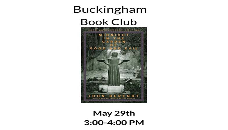 Buckingham Book Club, May 29th 3:00 - 4:00 PM. Book cover Midnight in the Garden of Good and Evil, John Berendt